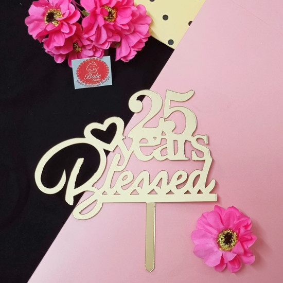 25 Years Blessed Acrylic Cake Topper 25 Years Blessed Acrylic Cake Topper