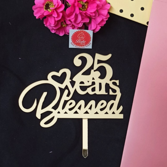 25 Years Blessed Acrylic Cake Topper 25 Years Blessed Acrylic Cake Topper